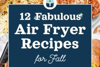 12 Cozy Air Fryer Recipes Perfect for Fall Meals