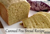 Savory Canned Pea Bread Recipe for Quick Homemade Loaves