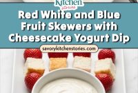 Red, White & Blue Fruit Skewers with Cheesecake Yogurt Dip Recipe