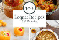 10+ Delicious Loquat Recipes to Try This Season