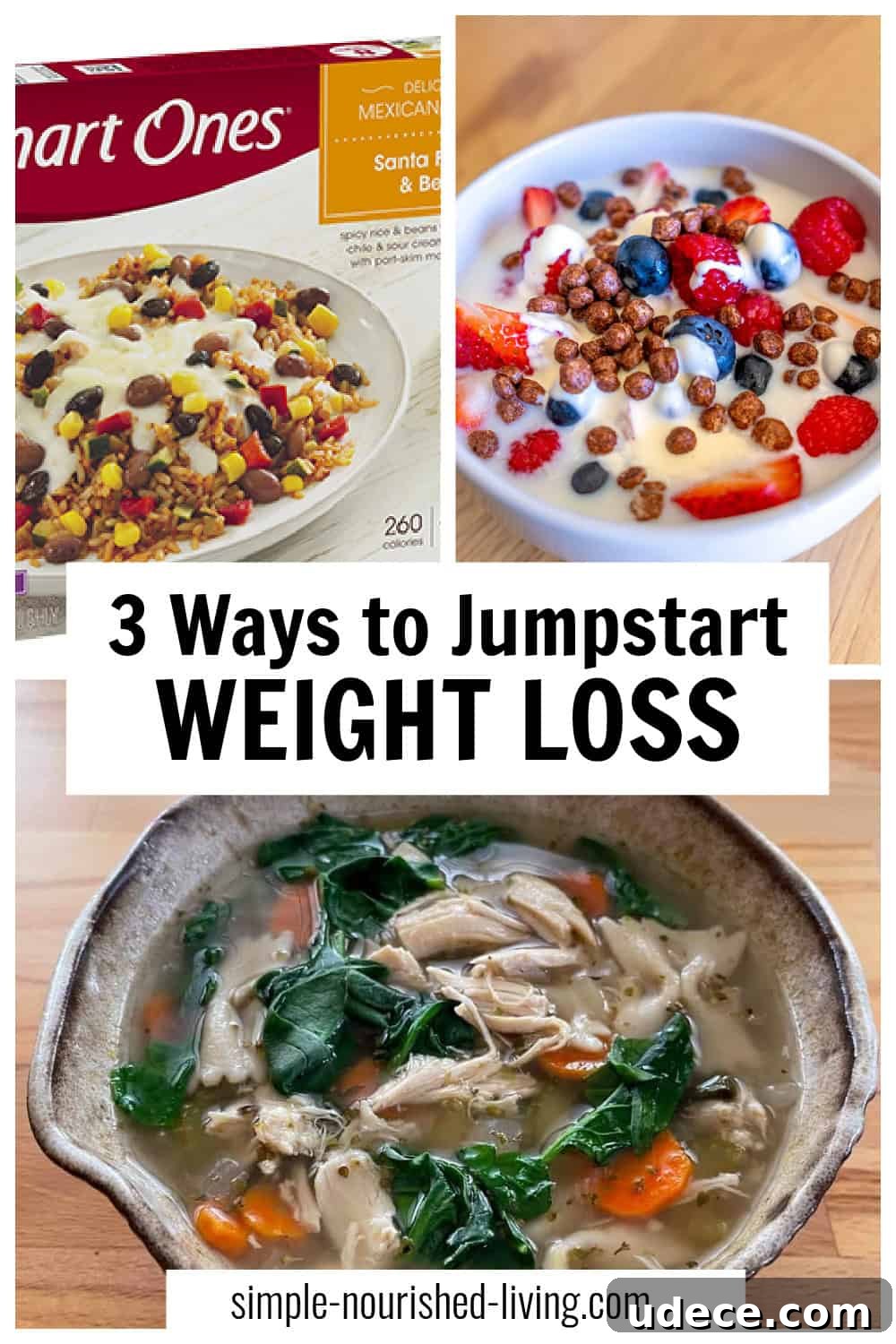 3 Simple Strategies to Boost Your Weight Loss Quickly 6 3 frame photo collage: Smart Ones Meal, Bowl of Cereal, Bowl of Soup with Text Box Overlay: 3 Ways to Jumpstart Weight Loss